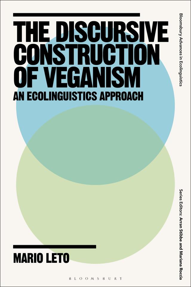 The Discursive Construction of Veganism by Mario Leto
