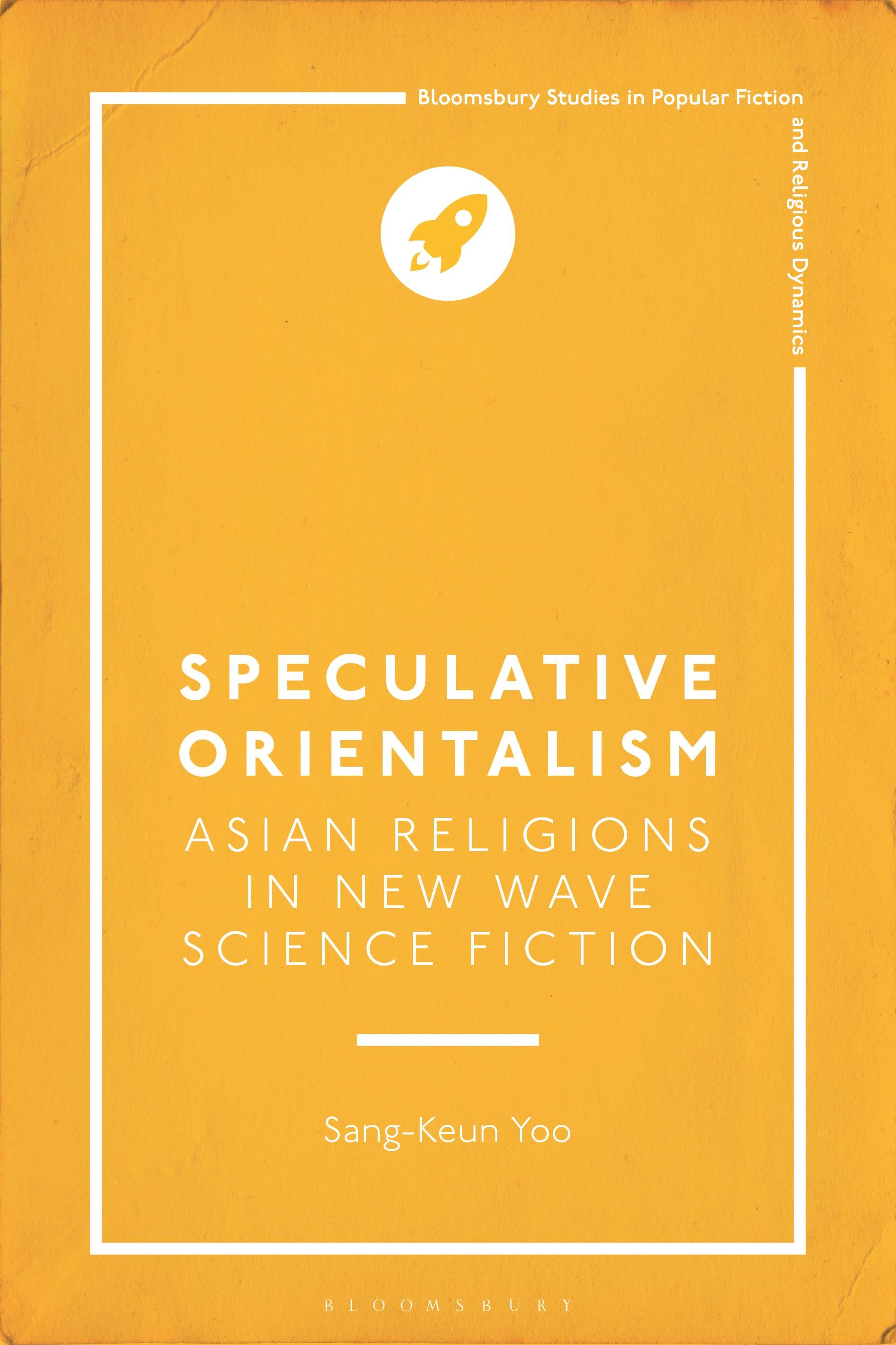 Speculative Orientalism: Asian Religions in New Wave Science Fiction