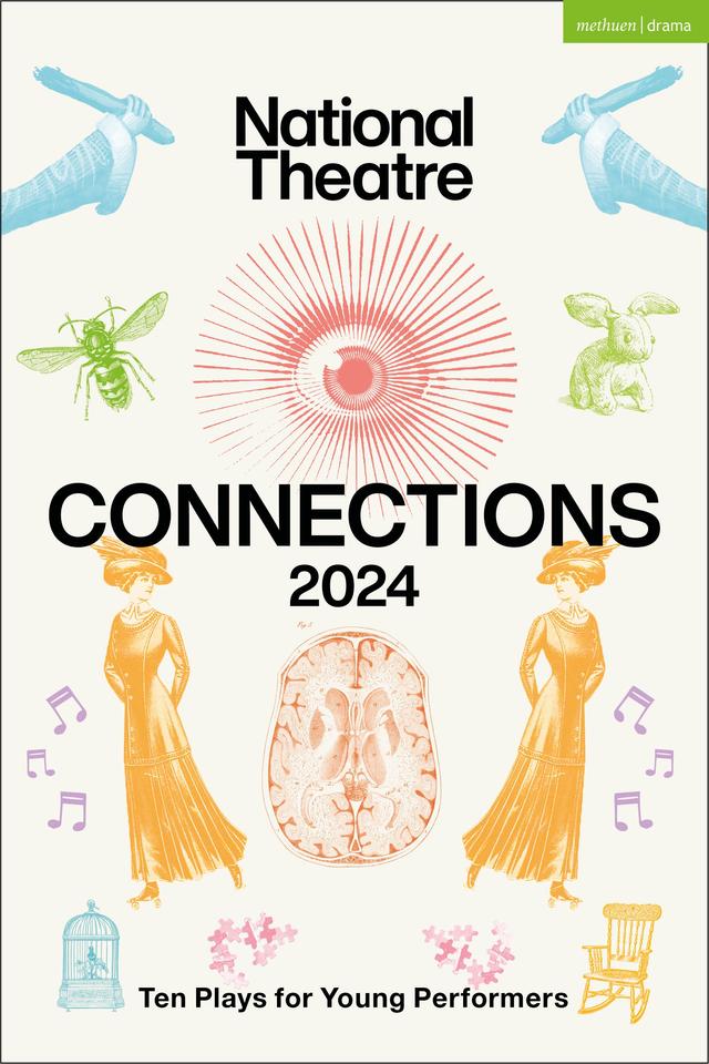 National Theatre Connections 2024 by Abi Zakarian, Alexis Zegerman, Charlie Josephine, Elgan Rhys, Josh Azouz, Luke Barnes, Mojisola Adebayo, Sian Owen, The Royal National Theatre, Titas Halder, Yasmeen Khan