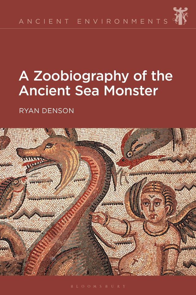 A Zoobiography of the Ancient Sea Monster by Ryan Denson