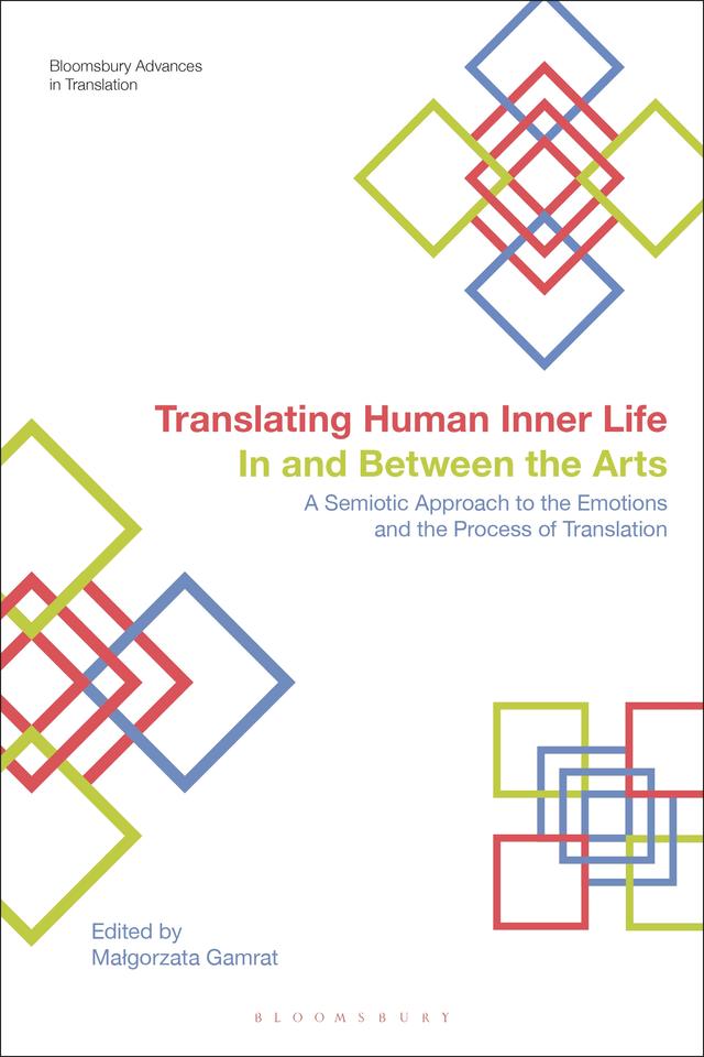 Translating Human Inner Life In and Between the Arts by Malgorzata Gamrat