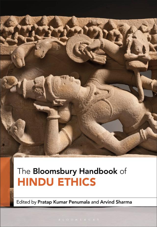 The Bloomsbury Handbook of Hindu Ethics by Arvind Sharma, Pratap Kumar Penumala