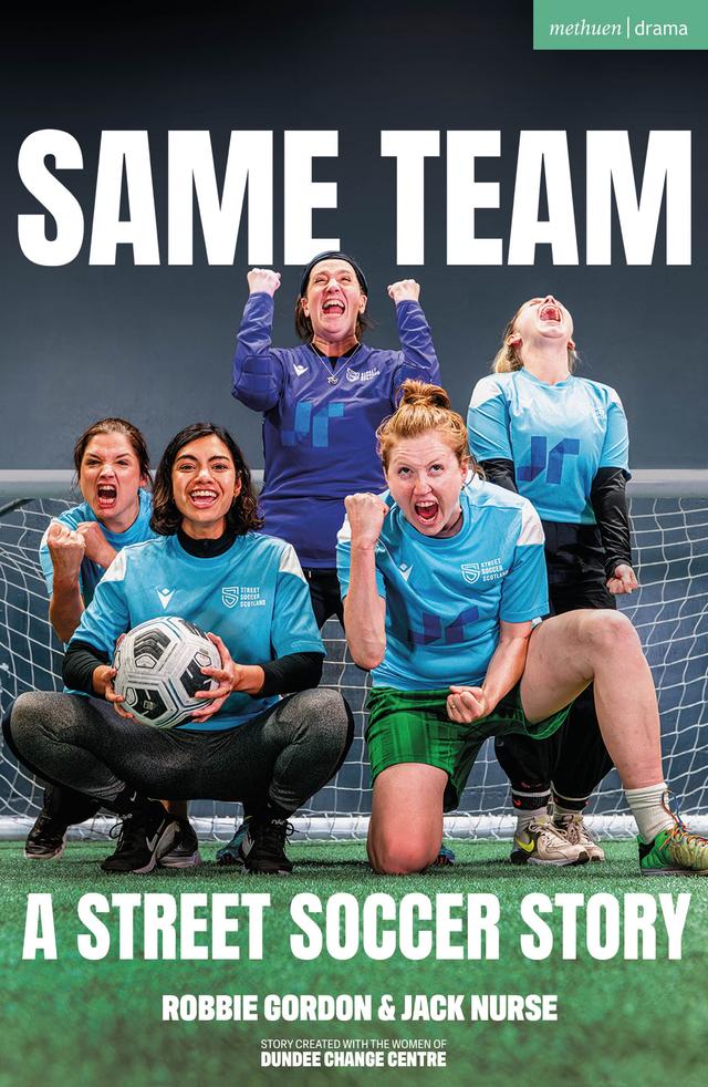 Same Team — A Street Soccer Story by Jack Nurse, Robbie Gordon