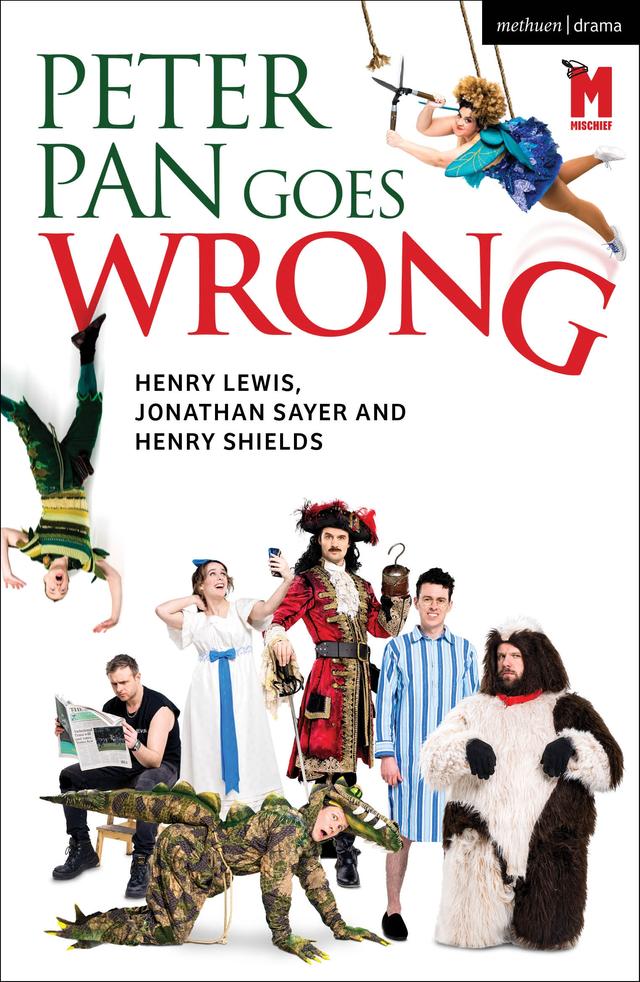 Peter Pan Goes Wrong by Henry Lewis, Henry Shields, Jonathan Sayer