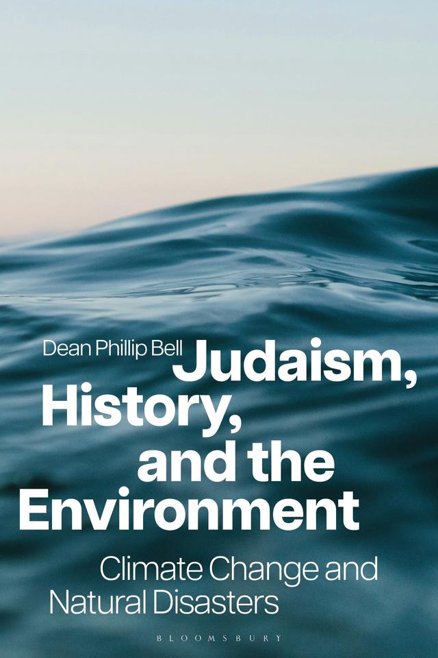 Judaism, History, and the Environment by Dean Phillip Bell