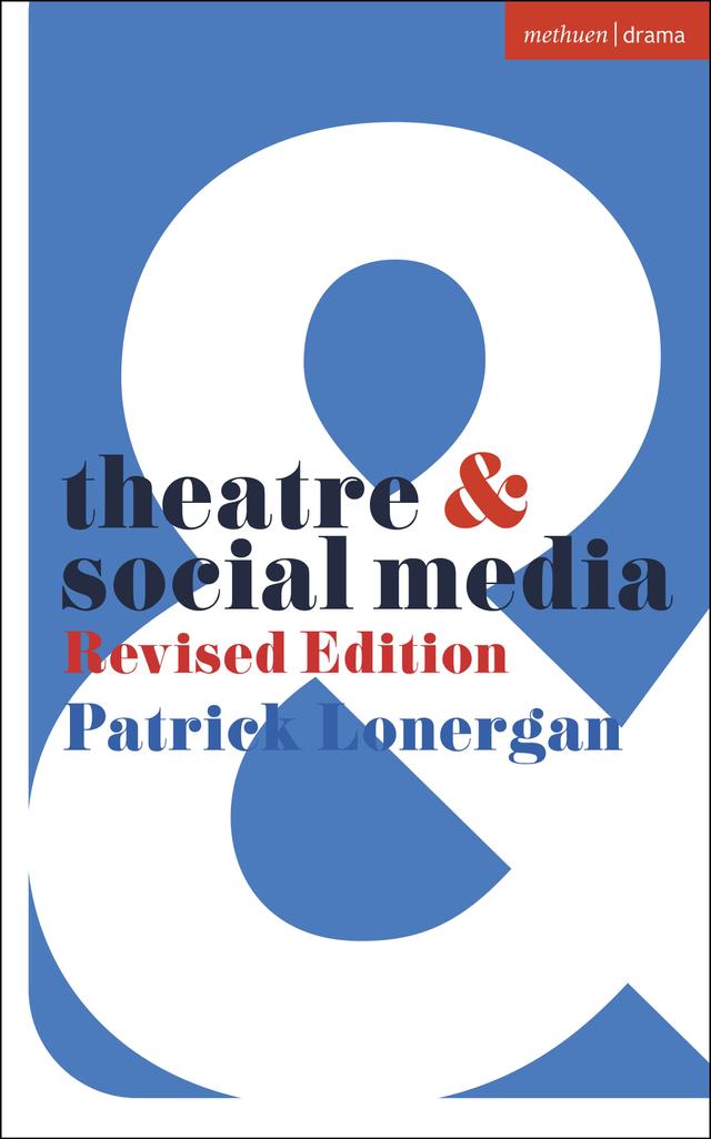 Theatre and Social Media by Patrick Lonergan