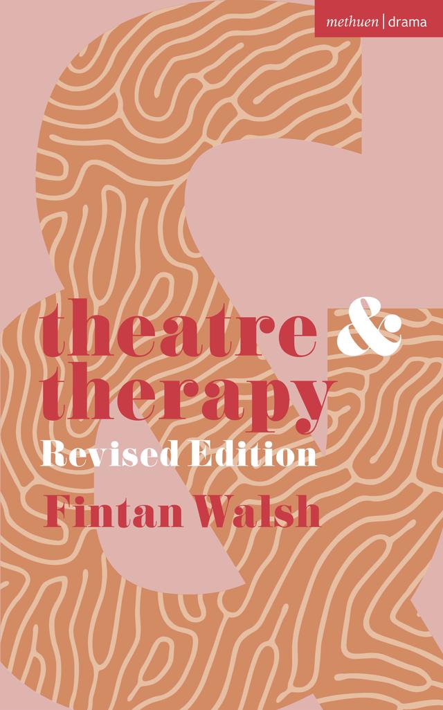 Theatre and Therapy by Fintan Walsh