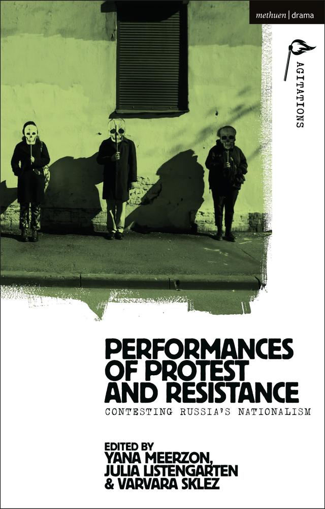 Performances of Protest and Resistance by Anja Hartl, Julia Listengarten, Varvara Sklez, William C. Boles, Yana Meerzon