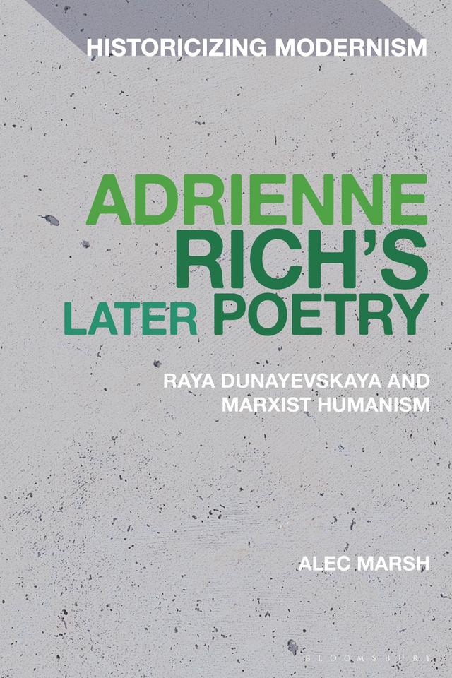 Adrienne Rich’s Later Poetry by Alec Marsh