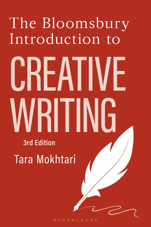 The Bloomsbury Introduction to Creative Writing by Tara Mokhtari