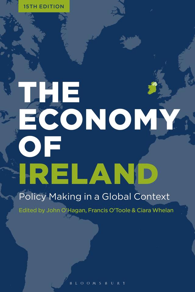 The Economy of Ireland by Ciara Whelan, Francis O'Toole, John O'Hagan