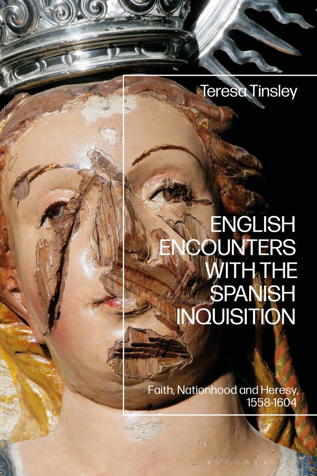 English Encounters with the Spanish Inquisition by Teresa Tinsley