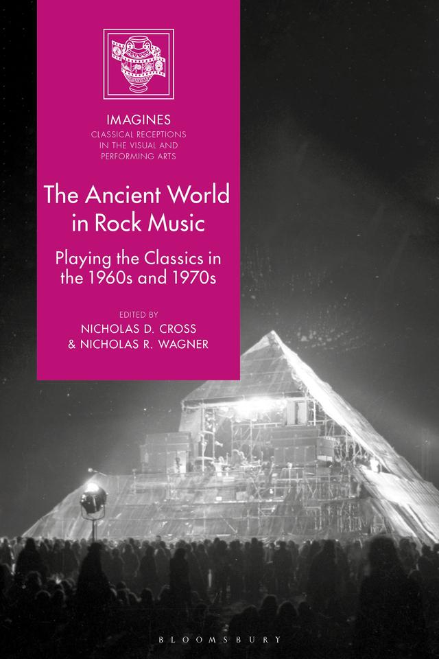 The Ancient World in Rock Music by Filippo Carlà-Uhink, Martin Lindner, Nicholas D. Cross, Nicholas R. Wagner
