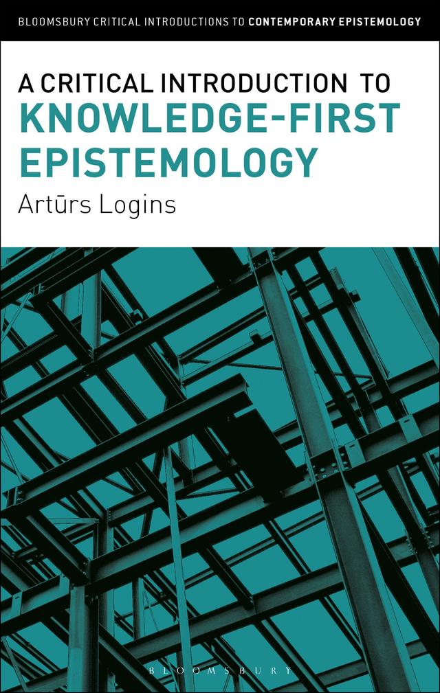 A Critical Introduction to Knowledge-First Epistemology by Arturs Logins
