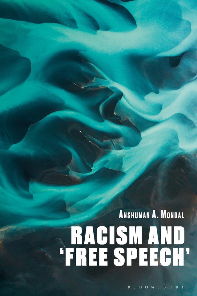 Racism and ‘Free Speech’ by Anshuman A. Mondal