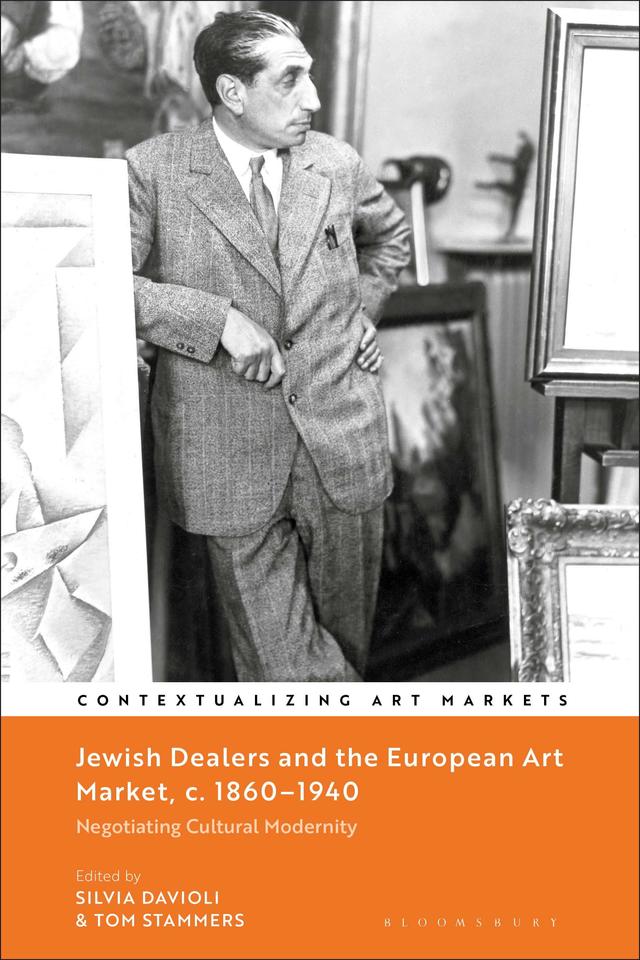 Jewish Dealers and the European Art Market, c. 1860–1940 by Silvia Davoli, Tom Stammers