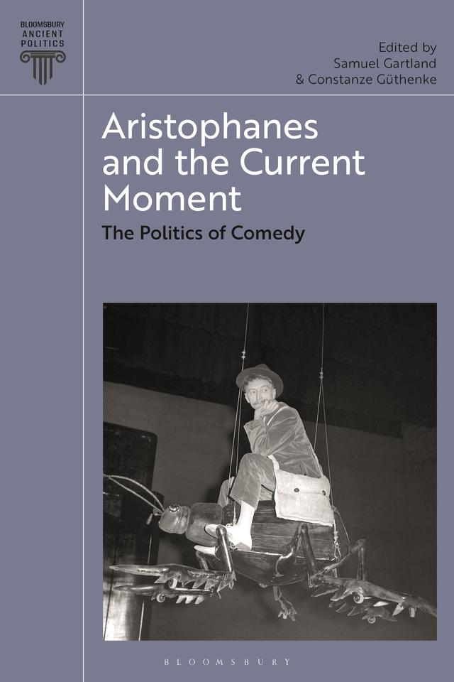 Aristophanes and the Current Moment by Constanze Güthenke, Samuel Gartland
