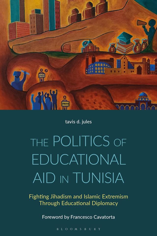 The Politics of Educational Aid in Tunisia by tavis d. jules