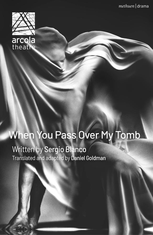 When You Pass Over My Tomb by Daniel Goldman, Sergio Blanco