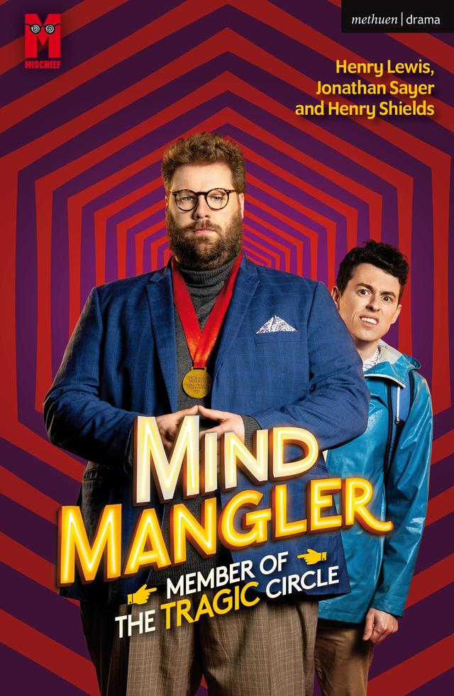 Mind Mangler: Member of the Tragic Circle by Henry Lewis, Henry Shields, Jonathan Sayer