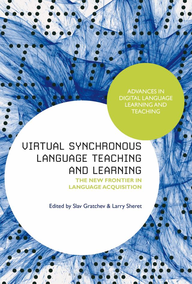 Virtual Synchronous Language Teaching and Learning by Larry Sheret, Slav Gratchev