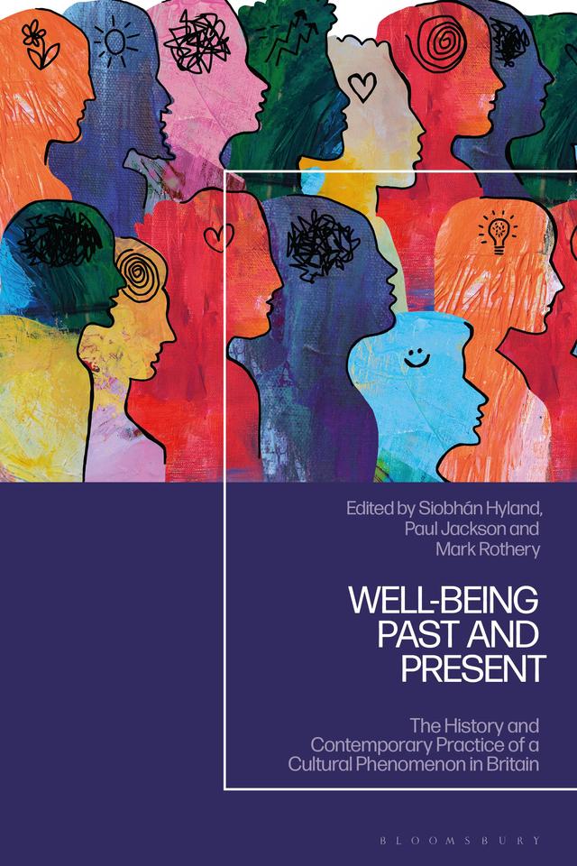 Well-being Past and Present by Mark Rothery, Paul Jackson, Siobhan Hyland