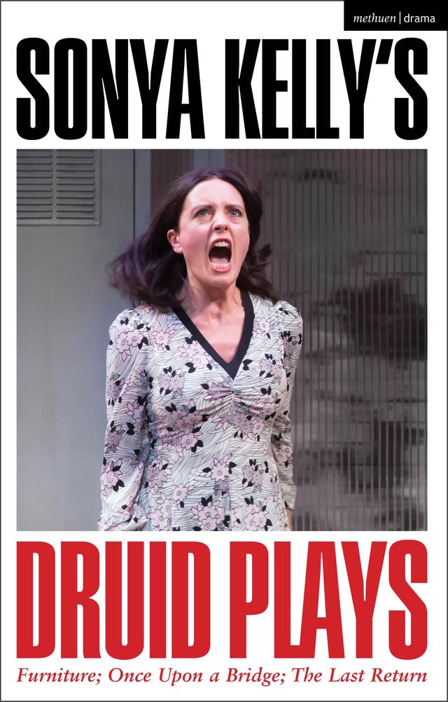 Sonya Kelly’s Druid Plays by Sonya Kelly