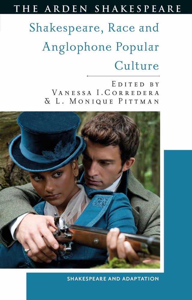 Shakespeare, Race and Anglophone Popular Culture by L. Monique Pittman, Mark Thornton Burnett, Vanessa I. Corredera