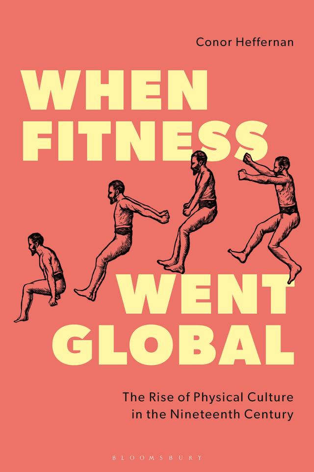 When Fitness Went Global by Conor Heffernan
