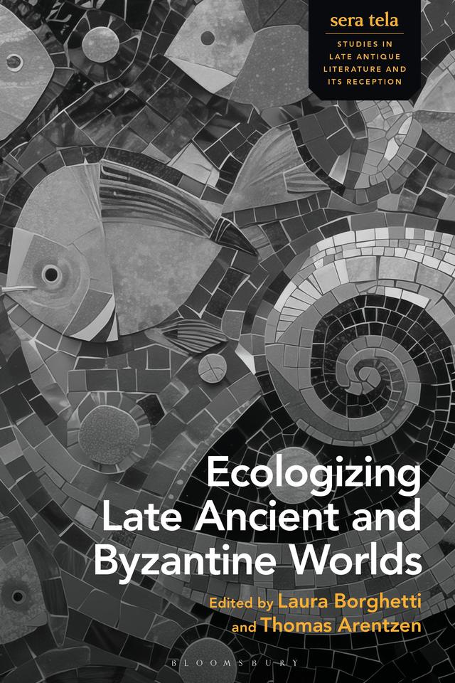 Ecologizing Late Ancient and Byzantine Worlds by 