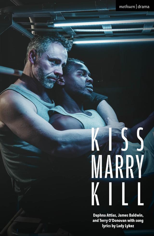 Kiss Marry Kill by Daphna Attias, James Baldwin, Terry O'Donovan