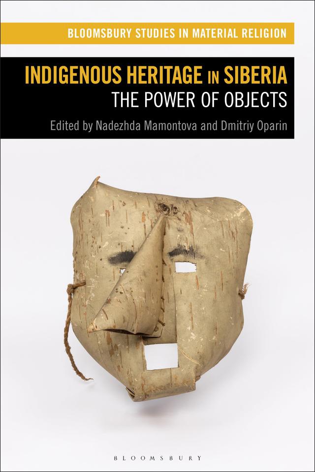 Indigenous Heritage in Siberia by Dmitriy Oparin, Nadezhda Mamontova