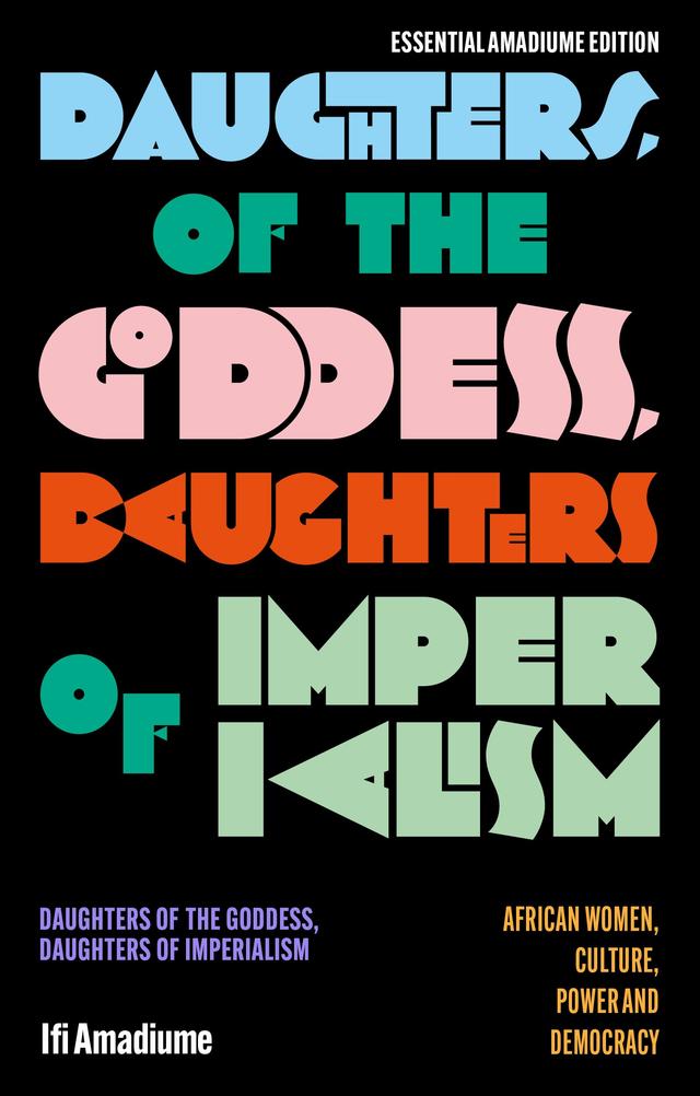 Daughters of the Goddess, Daughters of Imperialism by Ifi Amadiume