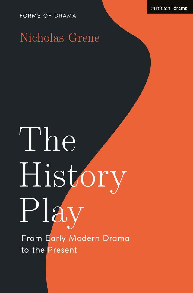 The History Play by Nicholas Grene, Simon Shepherd