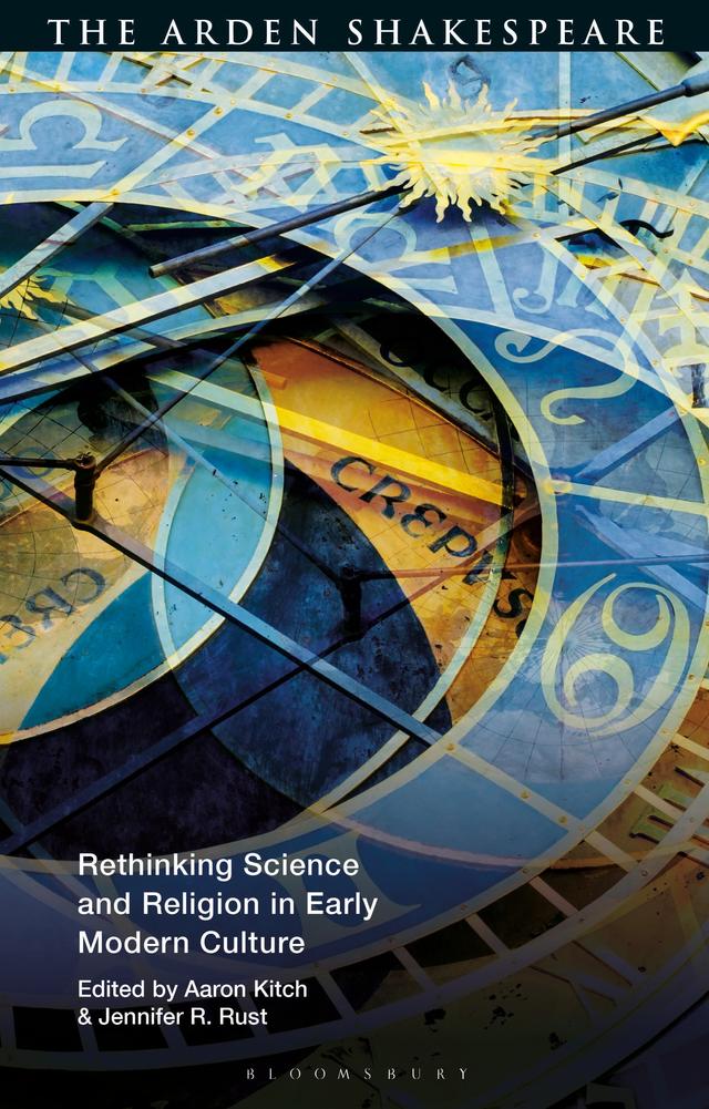 Rethinking Science and Religion in Early Modern Culture by Aaron Kitch, Jennifer R. Rust
