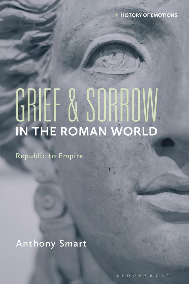 Grief and Sorrow in the Roman World by 