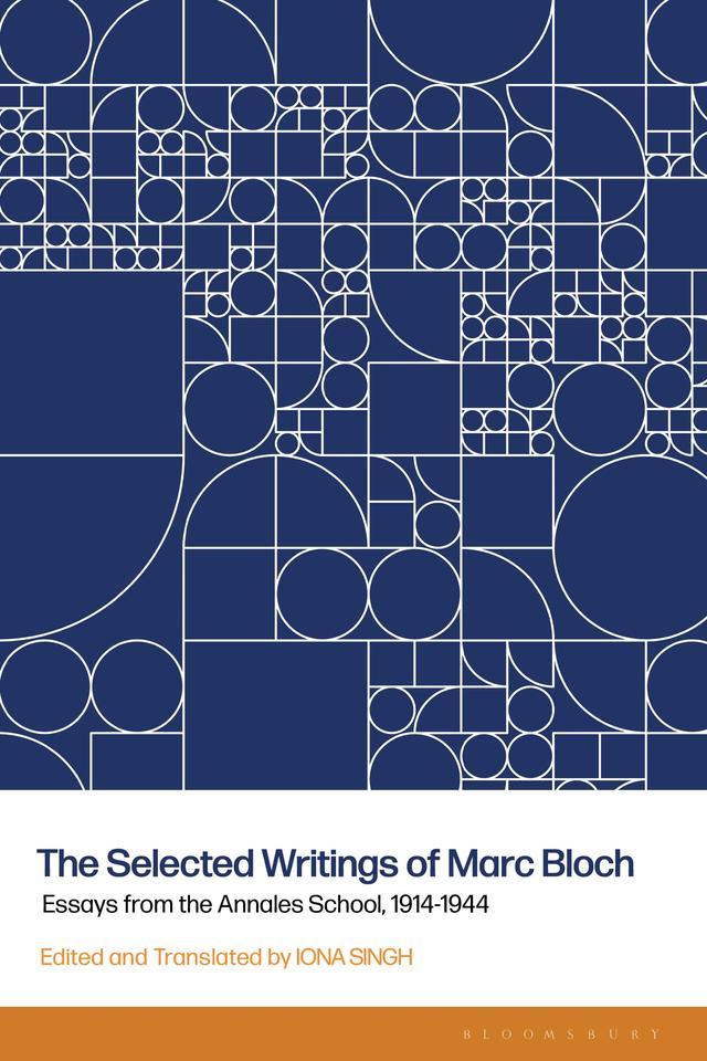 The Selected Writings of Marc Bloch by Iona Singh