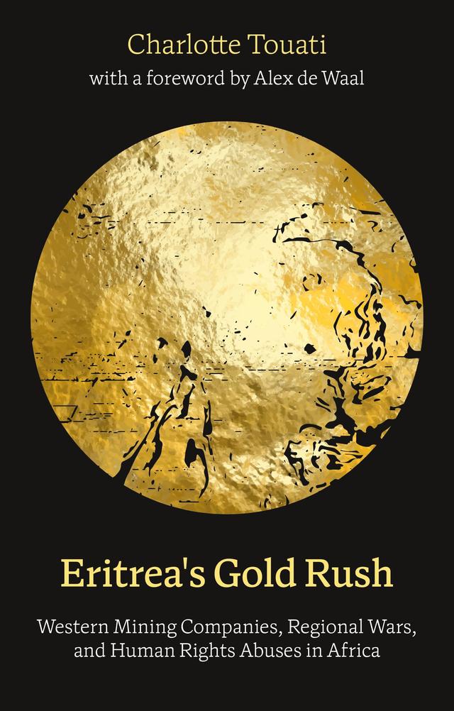 Eritrea's Gold Rush by Charlotte Touati