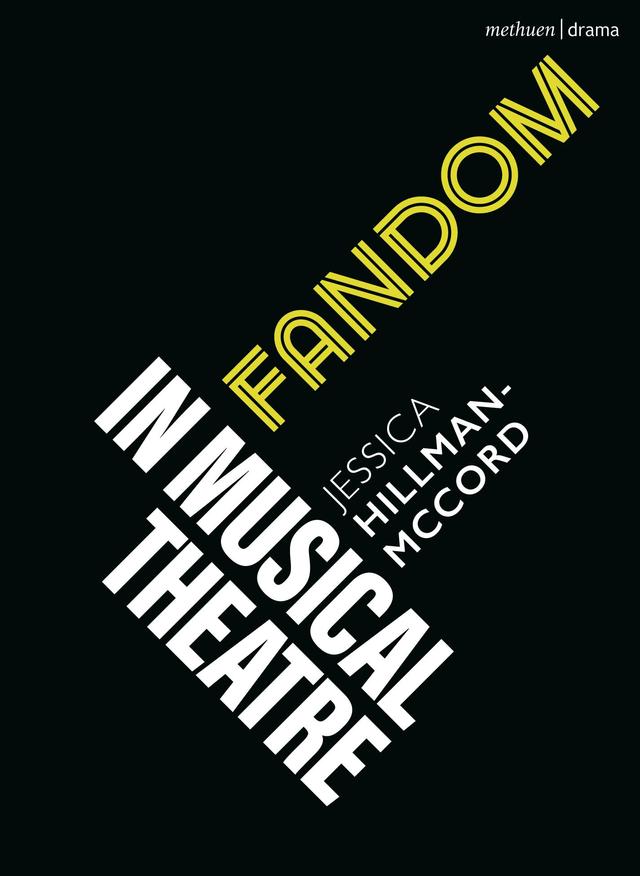 Fandom in Musical Theatre by Jessica Hillman-McCord