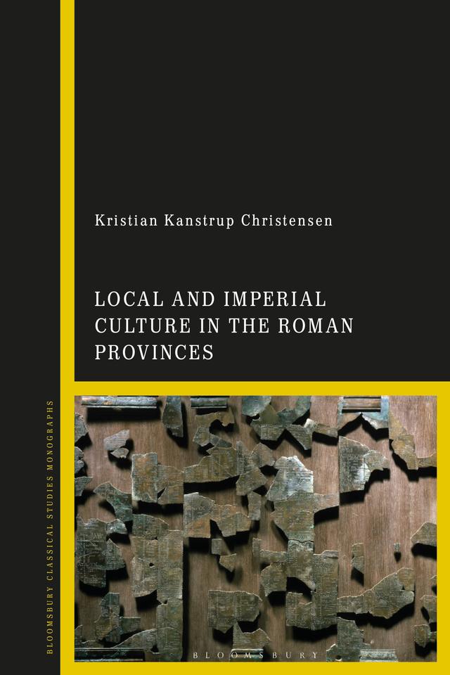 Local and Imperial Culture in the Roman Provinces by 