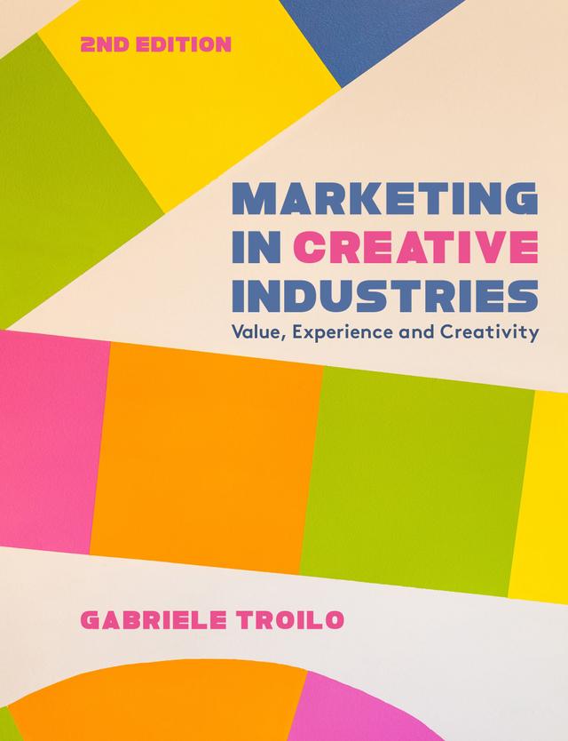 Marketing in Creative Industries by Gabriele Troilo