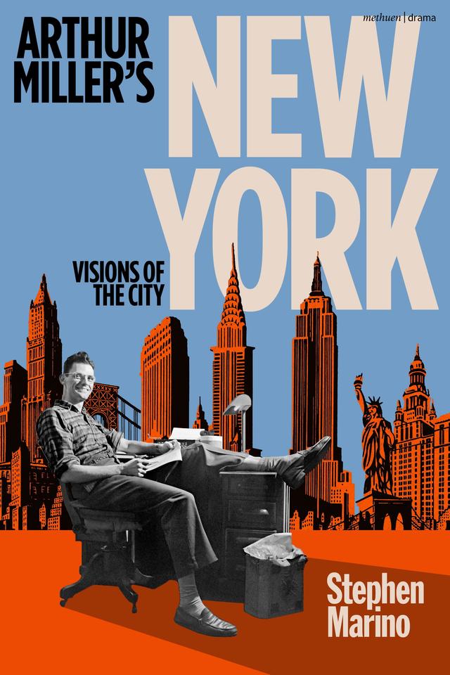 Arthur Miller’s New York by Stephen Marino