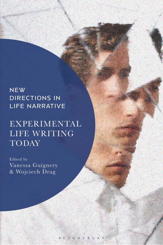 Experimental Life Writing Today by Vanessa Guignery, Wojciech Drag