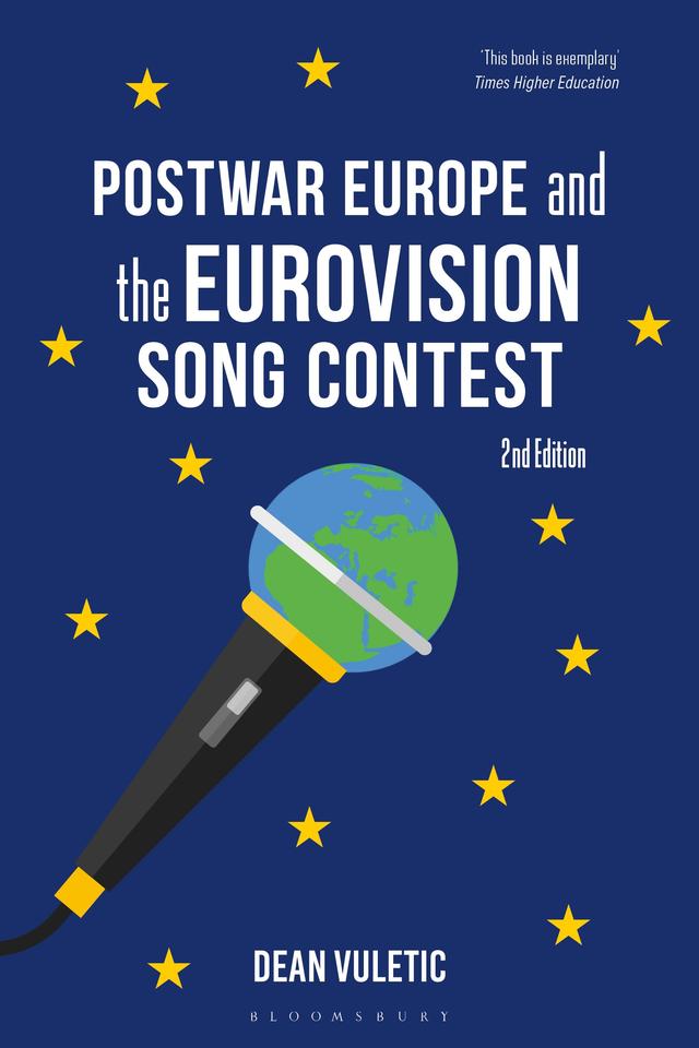 Postwar Europe and the Eurovision Song Contest by Dean Vuletic