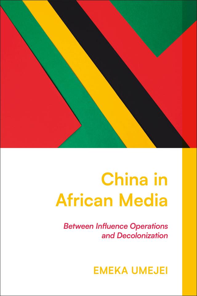 China in African Media by Emeka Umejei