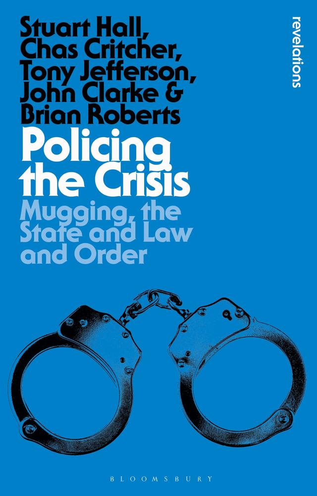 Policing the Crisis by Brian Roberts, Chas Critcher, John Clarke, Stuart Hall, Tony Jefferson
