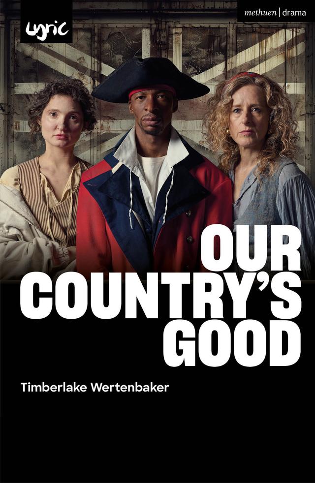Our Country's Good by Timberlake Wertenbaker