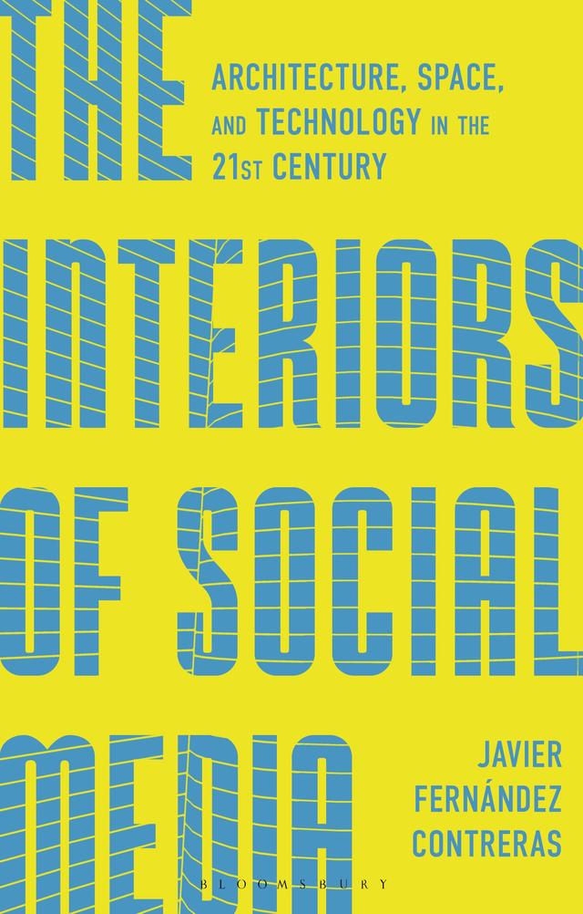The Interiors of Social Media by Javier Fernández Contreras