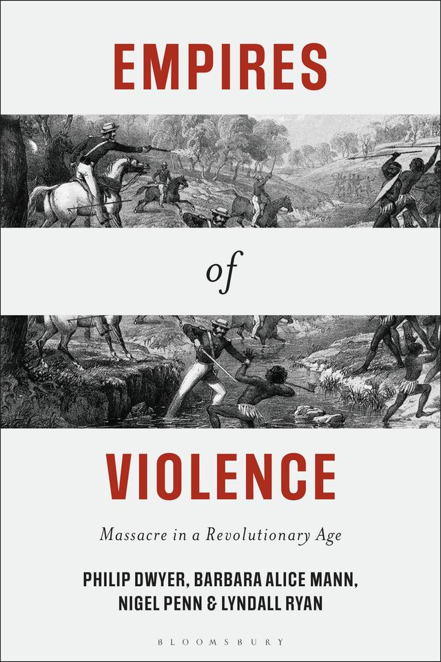 Empires of Violence by Barbara Alice Mann, Lyndall Ryan, Nigel Penn, Philip Dwyer