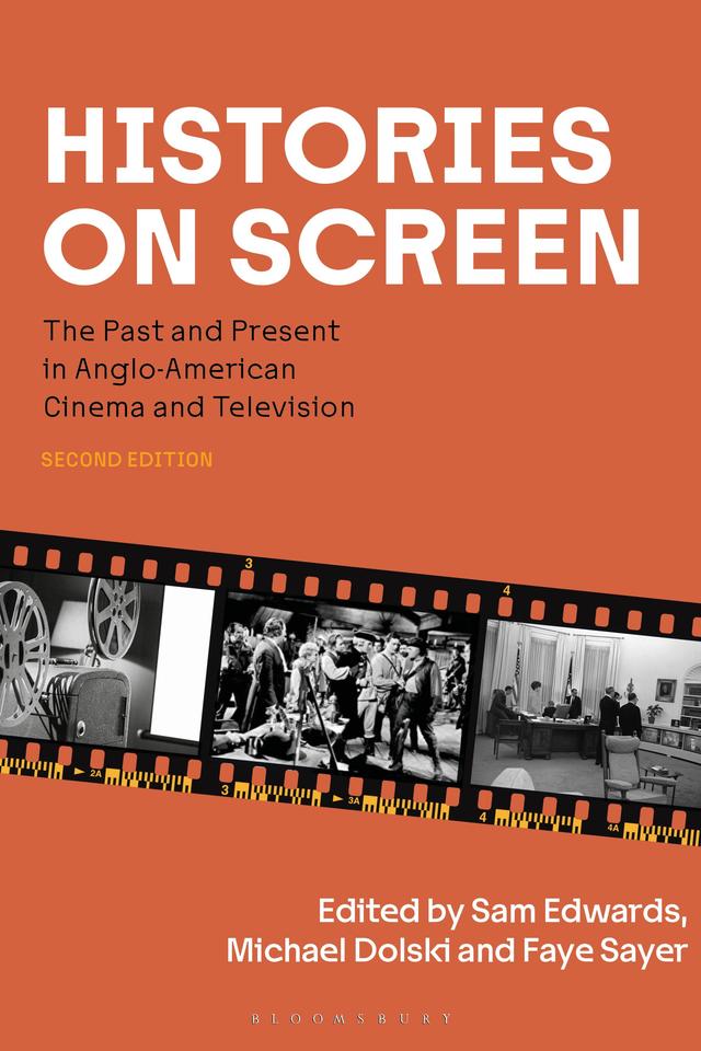 Histories on Screen by Faye Sayer, Michael Dolski, Sam Edwards